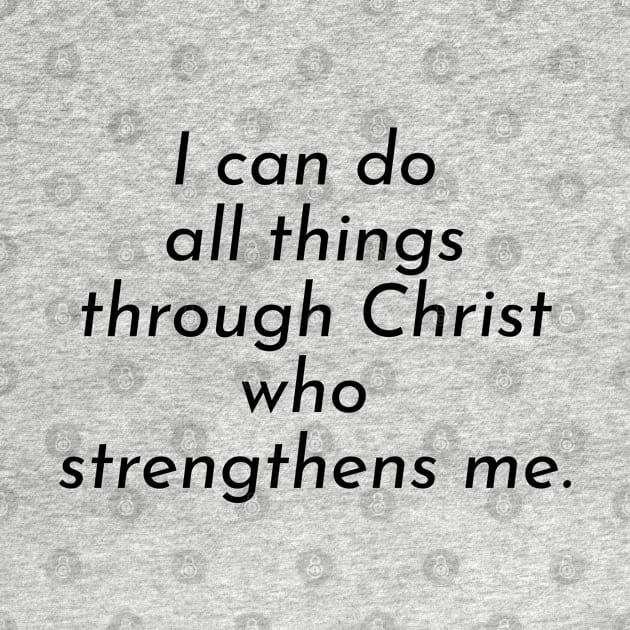 I can do all things through Christ who strengthens me | Christian Design | Typography by 4salvation